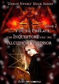 Book 2. The Young Prelate, the Inquisitors and the Alchemy Professor (Demon Sword, #2) - Olga Kryuchkova