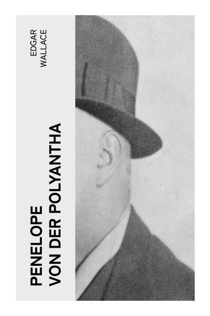 Penelope von der Polyantha - Edgar Wallace