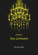Cover-Bild zum Titel 'Das Lichtwerk' von 'Hellstern'