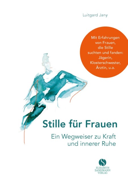 Stille für Frauen. Ein Wegweiser zu Kraft und innerer Ruhe - Luitgard Jany