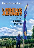 Cover-Bild zum Titel 'LEBENSABEND?' von 'Hans Schweizer'