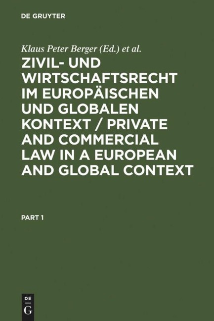 Zivil- und Wirtschaftsrecht im Europäischen und Globalen Kontext / Private and Commercial Law in a European and Global Context - 