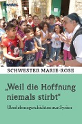 Cover-Bild zum Titel 'Weil die Hoffnung niemals stirbt' von 'Marie-Rose'