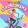 Strong Mama - Robin Arzón