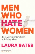 Cover-Bild zum Titel 'Men Who Hate Women' von 'Laura Bates'