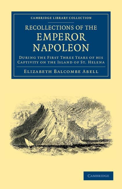 Recollections of the Emperor Napoleon - Elizabeth Balcombe Abell