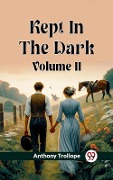 Cover-Bild zum Titel 'Kept In The Dark Volume II' von 'Anthony Trollope'