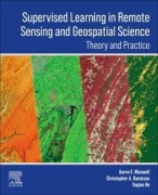 Cover-Bild zum Titel 'Supervised Learning in Remote Sensing and Geospatial Science' von 'Aaron E Maxwell, Christopher Ramezan, Yaqian He'