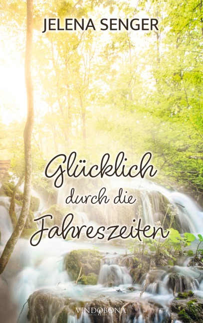 Glücklich durch die Jahreszeiten - Jelena Senger