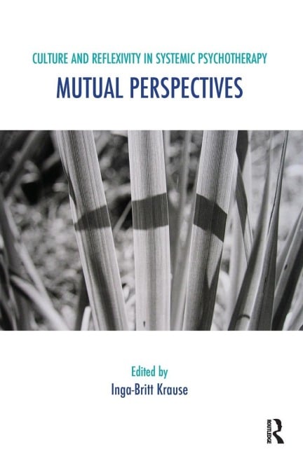 Culture and Reflexivity in Systemic Psychotherapy - Inga-Britt Krause