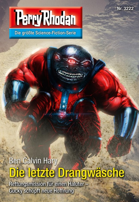 Perry Rhodan 3222: Die letzte Drangwäsche - Ben Calvin Hary