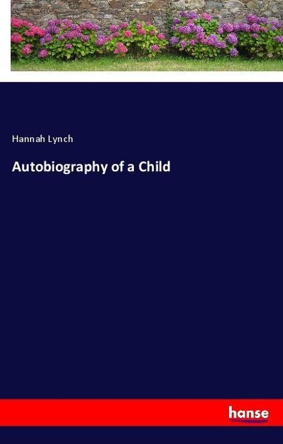 Autobiography of a Child - Hannah Lynch