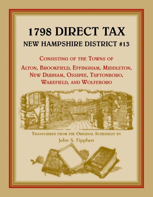 1798 Direct Tax New Hampshire District #13, Consisting of the Towns of Alton, Brookfield, Effingham, Middleton, New Durham, Ossipee, Tuftonboro, Wakef - John Fipphen
