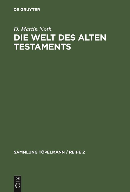 Die Welt des Alten Testaments - D. Martin Noth