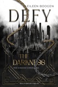 Cover-Bild zum Titel 'Defy the darkness' von 'Eileen Boogen'