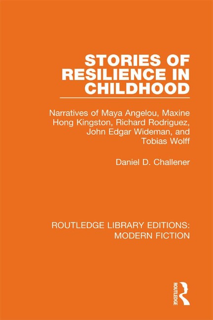 Stories of Resilience in Childhood - Daniel D. Challener