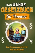 Cover-Bild zum Titel 'Das wahre Gesetzbuch für Boomer' von 'Jakob Huber'