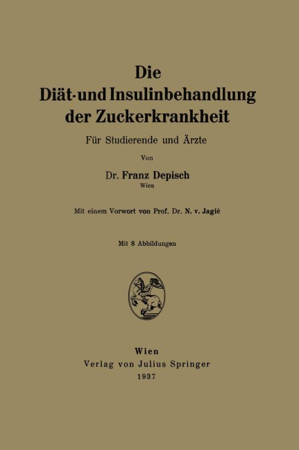 Die Diät- und Insulinbehandlung der Zuckerkrankheit - N. V. Jagiac, Franz Depisch