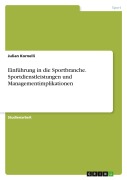 Cover-Bild zum Titel 'Einführung in die Sportbranche. Sportdienstleistungen und Managementimplikationen' von 'Julian Kornelli'