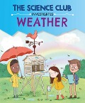Cover-Bild zum Titel 'The Science Club Investigates: Weather' von 'Mary Auld'