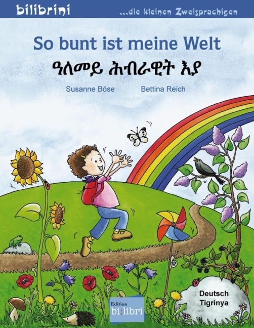 So bunt ist meine Welt. Kinderbuch Deutsch-Tigrinya - Susanne Böse, Bettina Reich