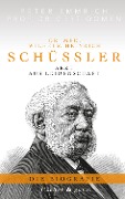 Dr. med. Wilhelm Heinrich Schüßler - Peter Emmrich, Gert Oomen