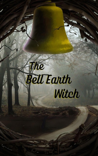 The Bell Earth Witch - Sam Wicker