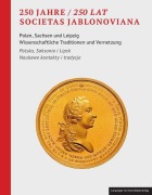 Cover-Bild zum Titel '250 Jahre / 250 Lat Societas Jablonoviana' von 'Ewa Tomicka-Krumrey, Willi Hameister'