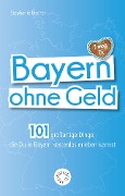 Cover-Bild zum Titel 'Bayern ohne Geld' von 'Stephanie Fischer'