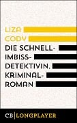 Die Schnellimbissdetektivin - Liza Cody