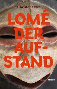 Cover-Bild zum Titel 'Lomé - Der Aufstand' von 'Christoph Nix'