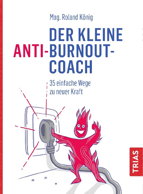 Der kleine Anti-Burnout-Coach - Roland König