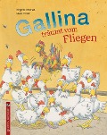 Cover-Bild zum Titel 'Gallina träumt vom Fliegen' von 'Brigitte Endres'