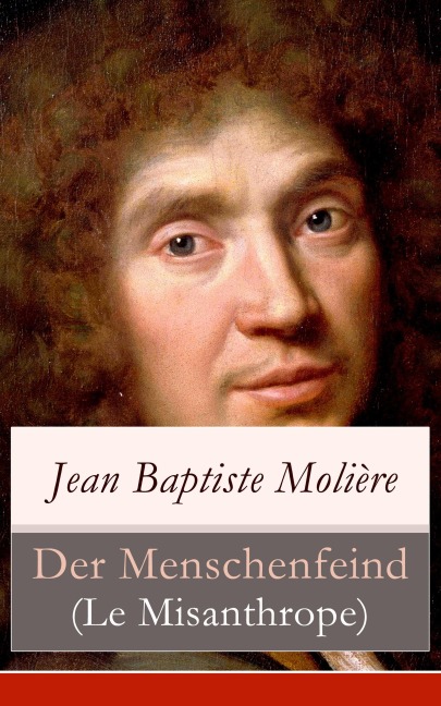 Der Menschenfeind (Le Misanthrope) - Jean Baptiste Molière