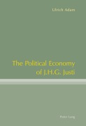 Cover-Bild zum Titel 'The Political Economy of J.H.G. Justi' von 'Ulrich Adam'