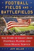 Cover-Bild zum Titel 'Football Fields and Battlefields' von 'Miller Jeff'