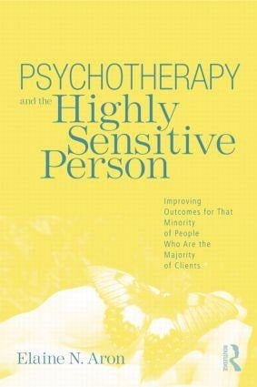 Psychotherapy and the Highly Sensitive Person - Elaine N. Aron