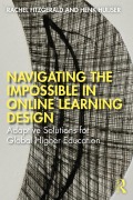 Cover-Bild zum Titel 'Navigating the Impossible in Online Learning Design' von 'Rachel Fitzgerald, Henk Huijser'