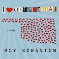 Cover-Bild zum Titel 'I Heart Oklahoma! Lib/E' von 'Roy Scranton'