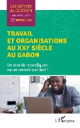 Cover-Bild zum Titel 'Travail et organisations au XXIe siècle au Gabon' von 'Collectif'