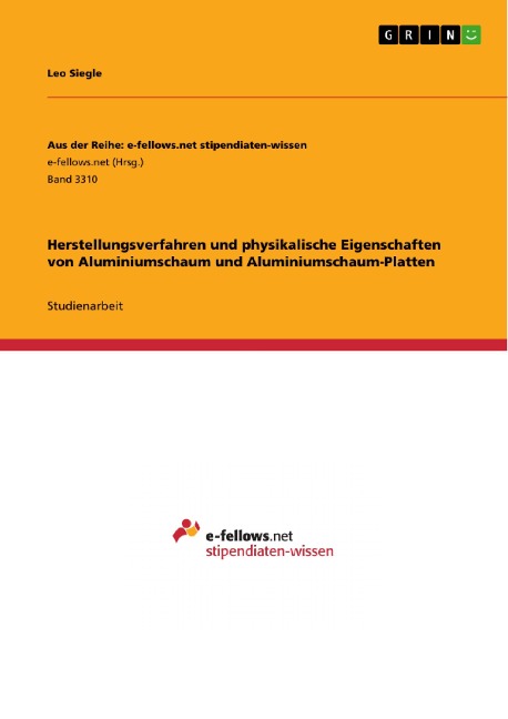 Herstellungsverfahren und physikalische Eigenschaften von Aluminiumschaum und Aluminiumschaum-Platten - Leo Siegle