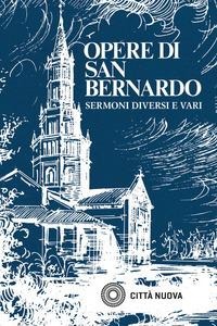 Sermoni diversi e vari - Bernardo Di Chiaravalle (San)