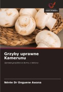 Cover-Bild zum Titel 'Grzyby uprawne Kamerunu' von 'Nérée Onguene Awana'