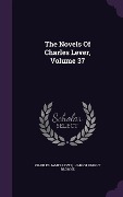 The Novels Of Charles Lever, Volume 37 - Charles James Lever