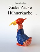 Cover-Bild zum Titel 'Zicke Zacke Hühnerkacke' von 'Ennow Strelow'