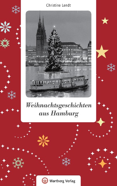 Weihnachtsgeschichten aus Hamburg - Christine Lendt