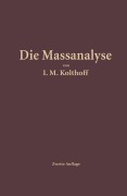 Cover-Bild zum Titel 'Die Massanalyse' von 'Izaak Maurits Kolthoff, Heinrich Menzel'