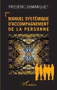 Cover-Bild zum Titel 'Manuel systémique d'accompagnement de la personne' von 'Frédéric Demarquet'