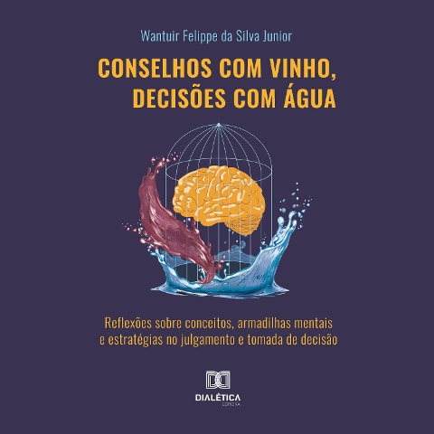 Conselhos com vinho, decisões com água - Wantuir Felippe da Silva Junior