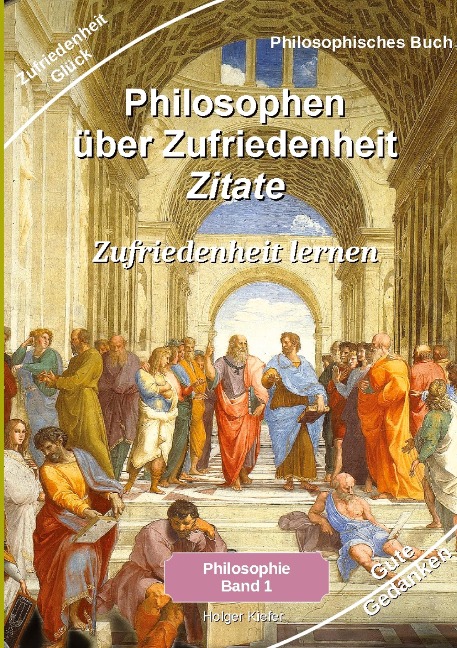 Philosophen über Zufriedenheit - Zitate - Holger Kiefer
